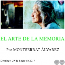 EL ARTE DE LA MEMORIA - Por MONTSERRAT ÁLVAREZ - Domingo, 29 de Enero de 2017